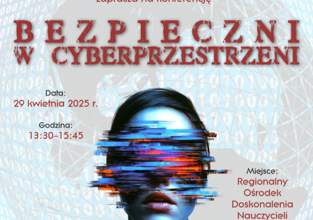 Relacja z konferencji „Bezpieczni w cyberprzestrzeni”