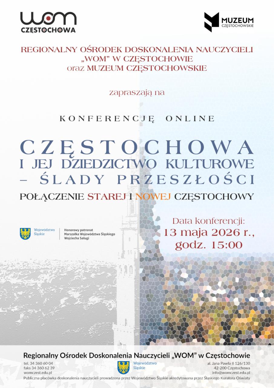 Plakat - Zapraszamy na konferencję online dla nauczycieli pt. Częstochowa i jej dziedzictwo kulturowe – ślady przeszłości