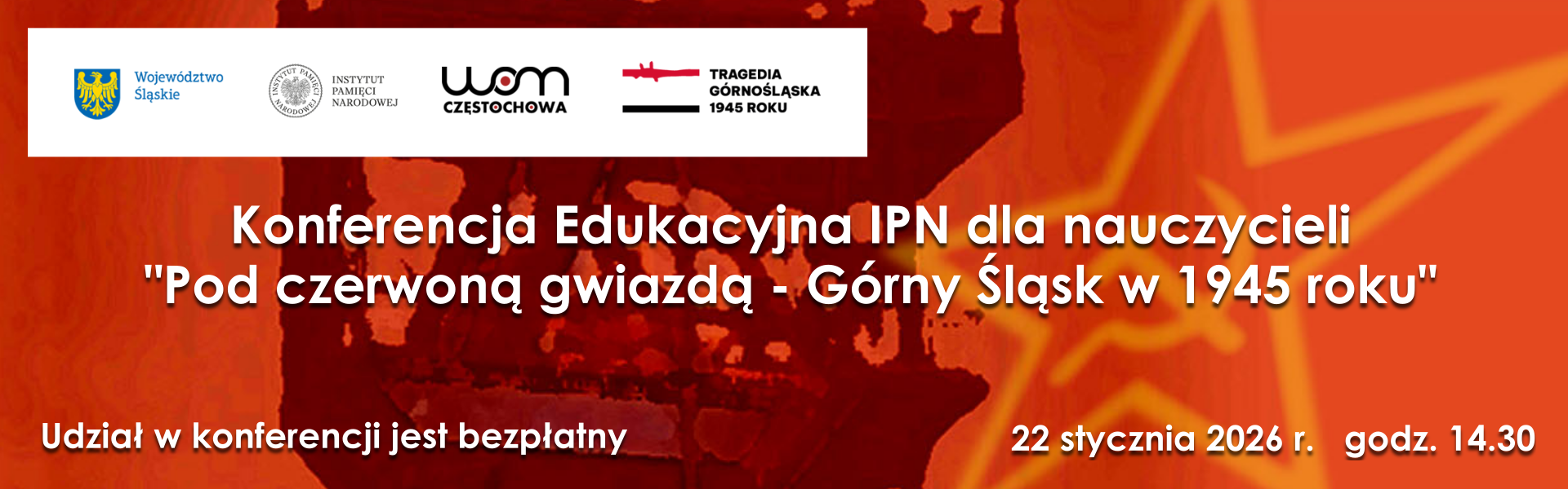 Konferencja: „Pod czerwoną gwiazdą – Górny Śląsk w 1945 roku”