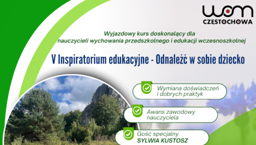 V Inspiratorium edukacyjne „Odnaleźć w sobie dziecko”
