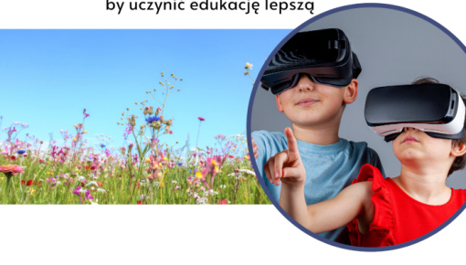 Współczesne wyzwania edukacji wczesnoszkolnej i przedszkolnej – jak okiełznać cyfrowe technologie, by uczynić edukację lepszą