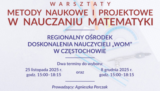 Warsztaty stacjonarne  - „Metody naukowe i projektowe w nauczaniu matematyki”