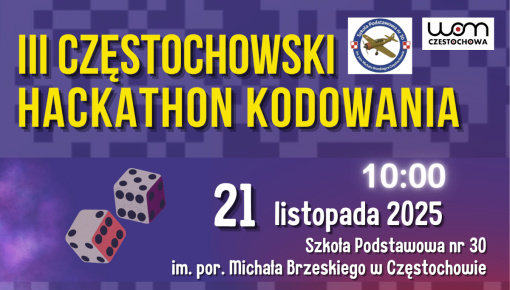 Zaproszenie do wzięcia udziału w III Częstochowskim Hackathonie Kodowania pod hasłem „Bohaterowie aktywności”.