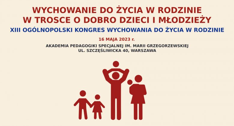 XIII Ogólnopolski Kongres Wychowania do Życia w Rodzinie – w trosce o dobro dzieci i młodzieży - plakat